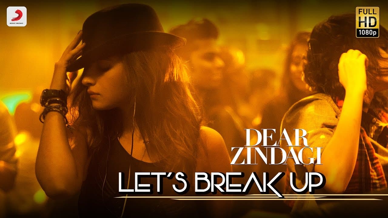 Let's Break Up - Dear Zindagi | Gauri S | Alia | Shah Rukh | Amit T | Kausar M | Vishal D
