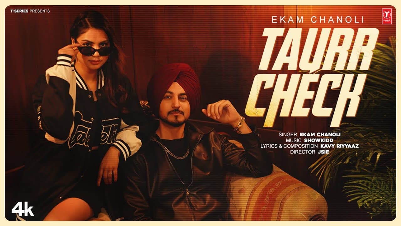 TAURR CHECK (OFFICIAL MUSIC VIDEO) | EKAM CHANOLI | SHOWKIDD | KAVY R | LATEST PUNJABI SONGS 2025