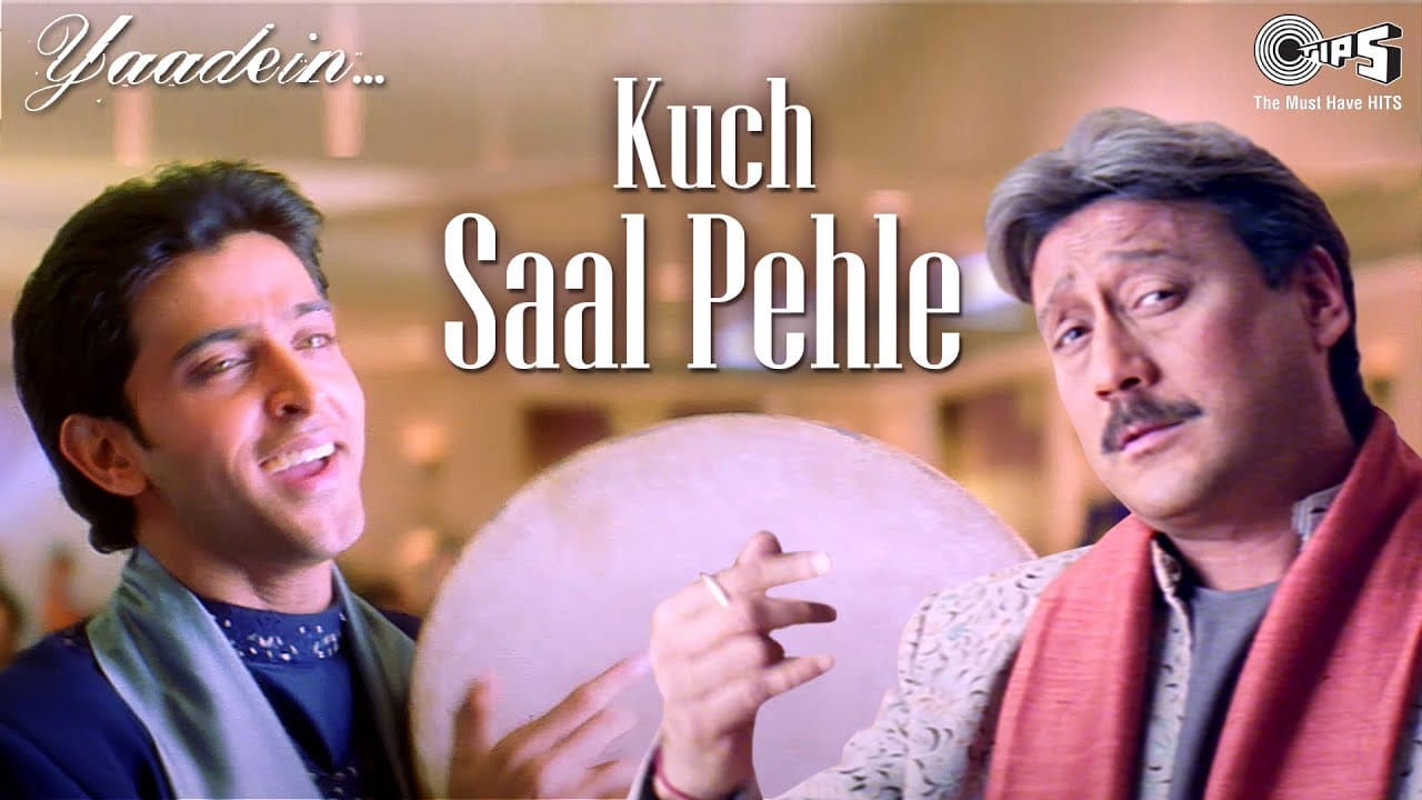 Kuch Saal Pehle | Yaadein | Hrithik Roshan | Jackie Shroff, Kareena Kapoor | Hari Haran | Anu Malik