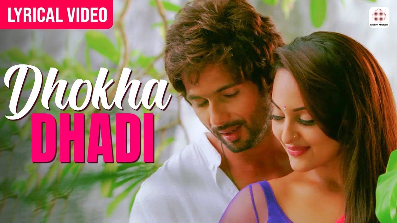 Dhokha Dhadi - Lyrical Video | Shahid Kapoor, Sonakshi Sinha | Arijit Singh | Pritam | R...Rajkumar