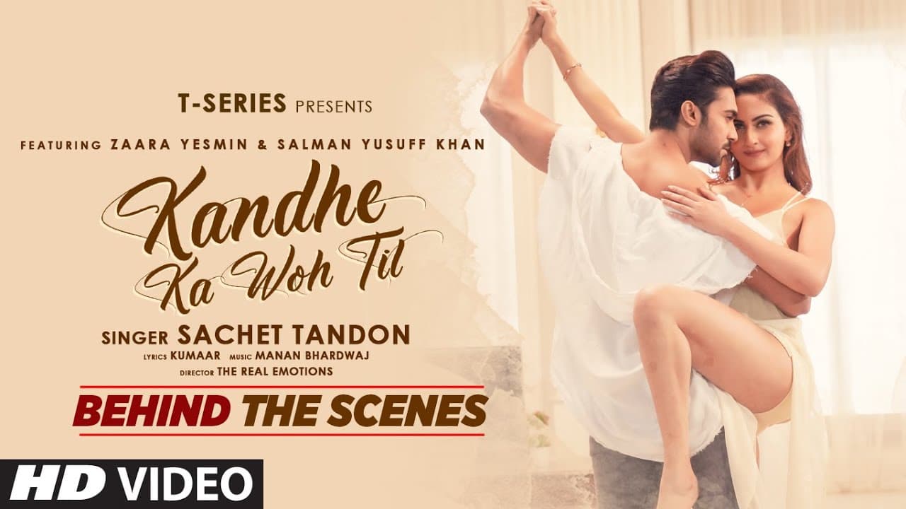 Kandhe Ka Woh Til - Behind The Scenes | Sachet Tandon, Manan Bhardwaj, Kumaar| Zaara Yesmin, Salman