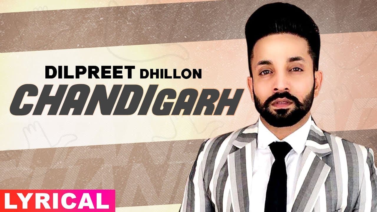 Chandigarh (Lyrical) | Dilpreet Dhillon ft Gurlej Akhtar | Parmish Verma | Latest Punjabi Songs 2020