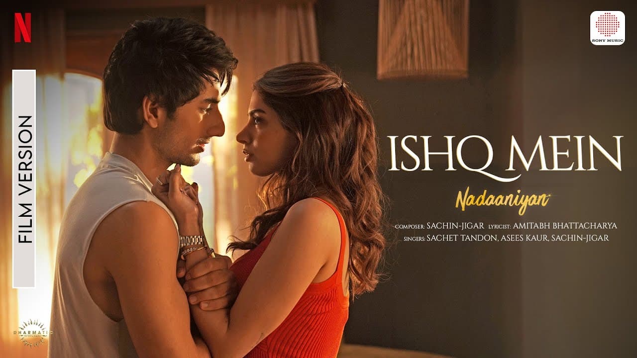 Ishq Mein | Film Version | Nadaaniyan | Khushi Kapoor, Ibrahim Ali Khan | Sachin-Jigar, Amitabh B
