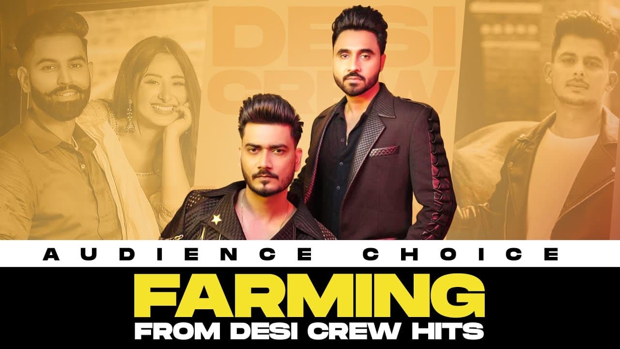 AUDIENCE CHOICE | Desi Crew | Farming | Parmish Verma Ft. Laddi Chahal |  Latest Punjabi Songs 2021