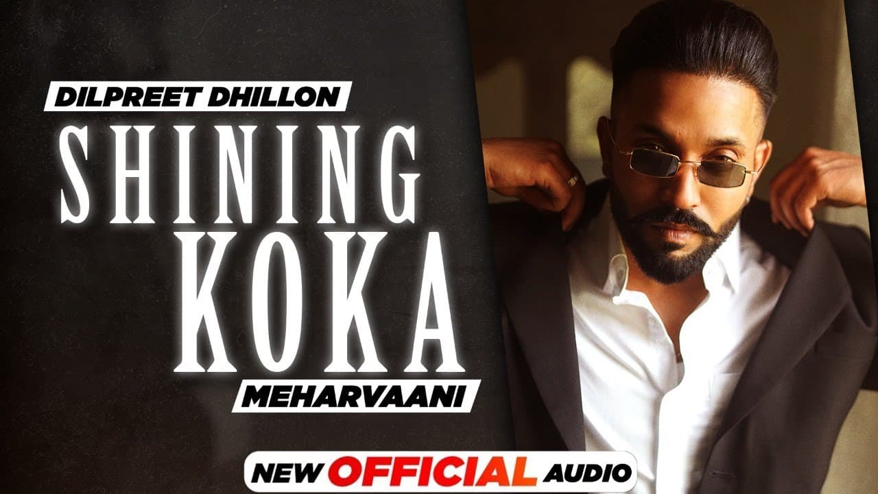 Shining Koka (Official Audio)| Dilpreet Dhillon Ft Meharvaani | Desi Crew | Latest Punjabi Song 2021