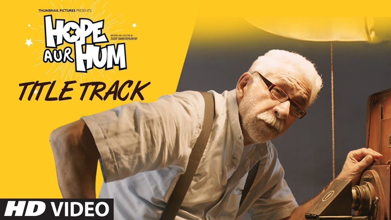 Hope Aur Hum (Title Song) | Naseeruddin Shah, Sonali Kulkarni | Bhoomi Trivedi & Suraj Jagan