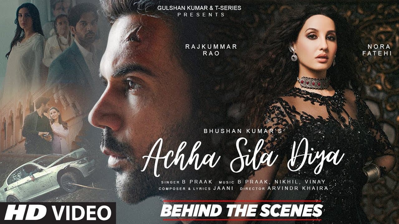 Behind The Scenes: Achha Sila Diya | Jaani & B Praak Feat. Nora Fatehi & Rajkummar Rao | Bhushan K