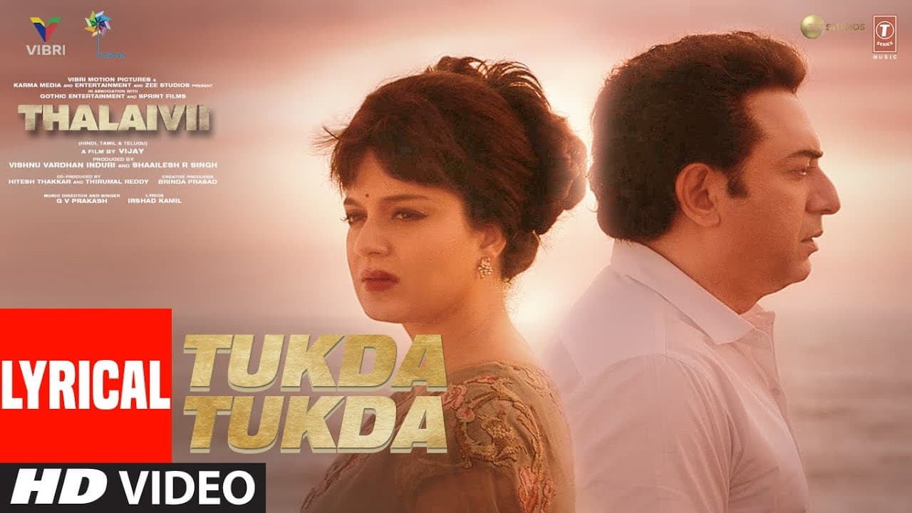 TUKDA TUKDA (Lyrical) | THALAIVII | Kangana Ranaut, Arvind Swami | G.V.Prakash Kumar | Irshad K