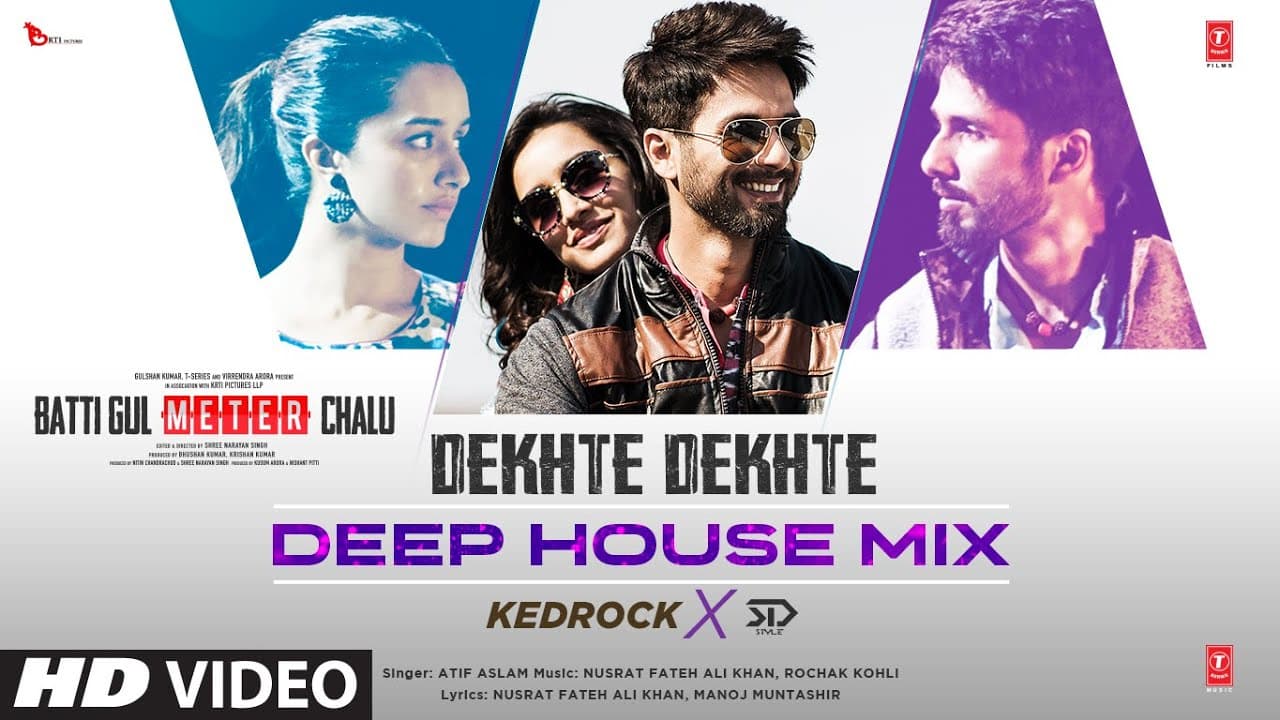 DEKHTE DEKHTE (DEEP HOUSE MIX) : Kedrock X SD Style | Shahid Kapoor, Shraddha Kapoor | Atif Aslam