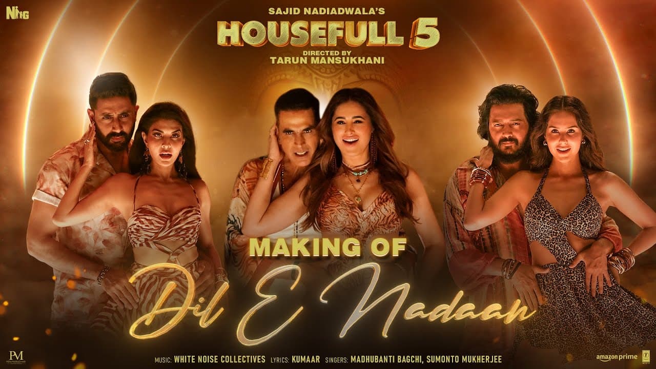 Making of Dil E Nadaan: Akshay,Abhishek,Riteish,Jacqueline,Sonam,Nargis |Sajid N |Tarun |Housefull 5