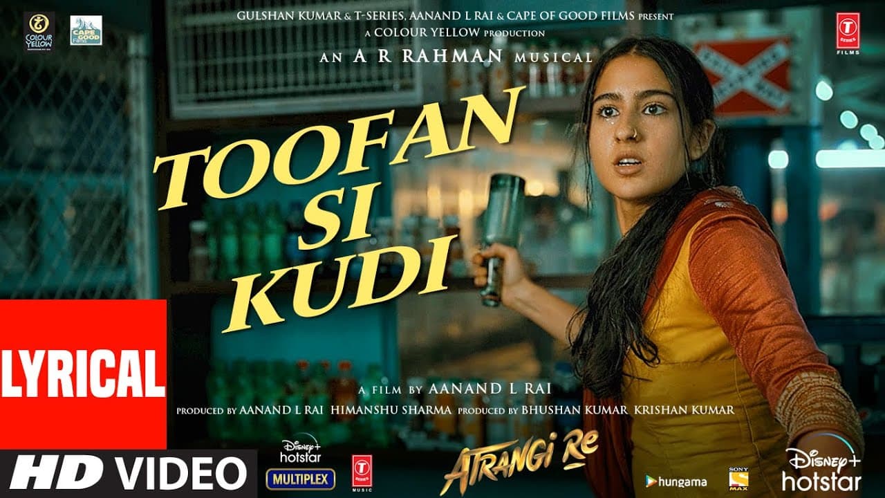 Toofan Si Kudi (Lyrical) | Atrangi Re |@ARRahman|Akshay K, Sara A K, Dhanush| Rashid A, Irshad