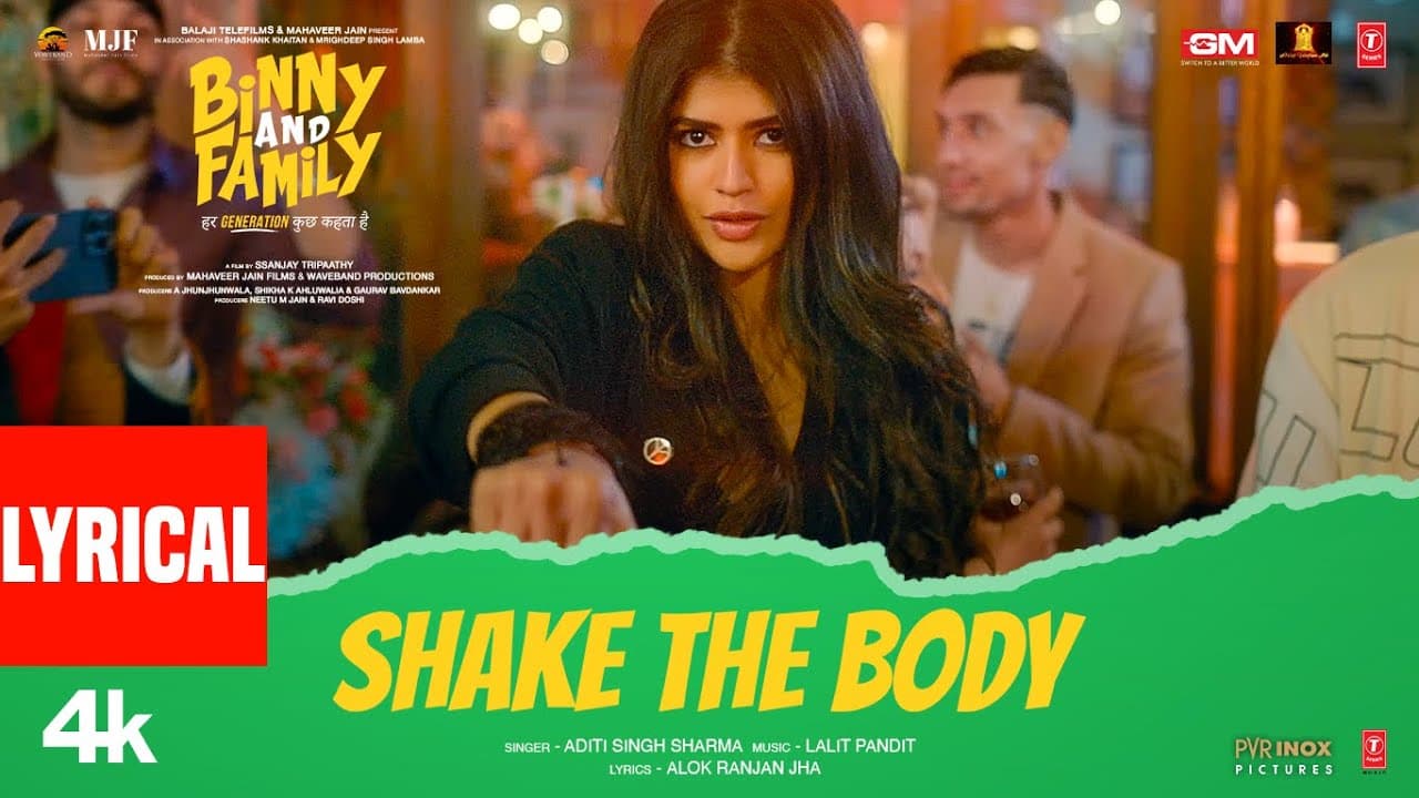 Binny and Family: Shake the Body (Lyrics) | Anjini Dhawan | Aditi Singh Sharma, Lalit Pandit, Alok R