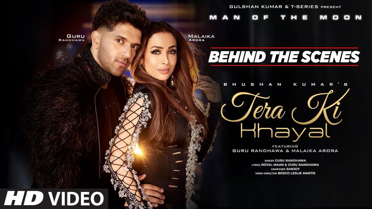 Behind The Scenes: Tera Ki Khayal |Man of The Moon|Guru Randhawa, Malaika Arora |Bosco Leslie Martis