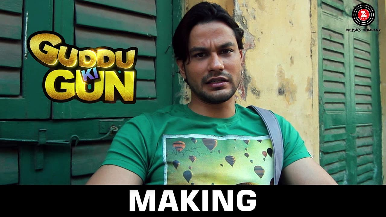 Guddu Ki Gun - Making | Kunal Kemmu , Payal Sarkar & Sumit Vyas
