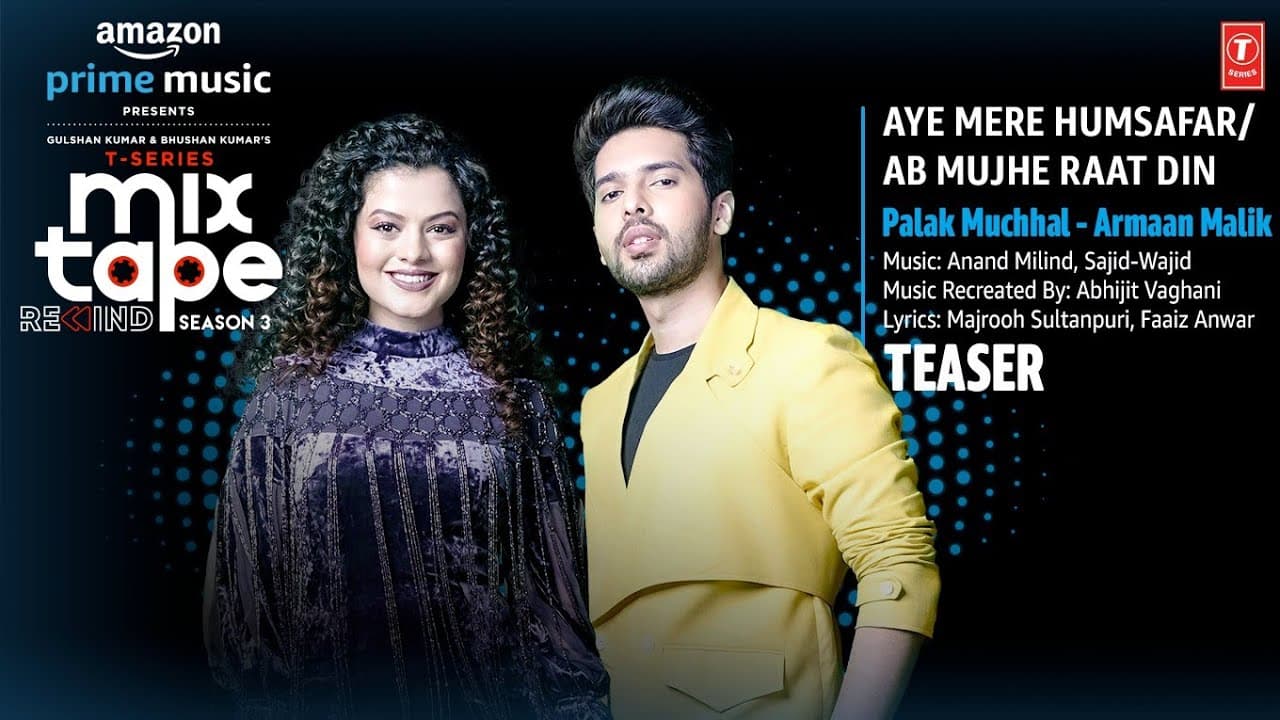Aye Mere Humsafar/Ab Mujhe Raat Din Teaser Ep-5| Palak M | Armaan M | T-Series Mixtape S3 | 28JULY