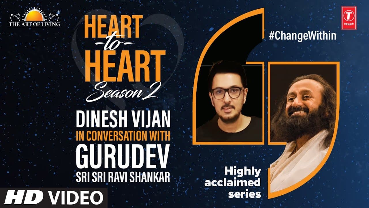 Dinesh Vijan In Conversation With Gurudev Sri Sri Ravi Shankar | Heart To Heart Season 2