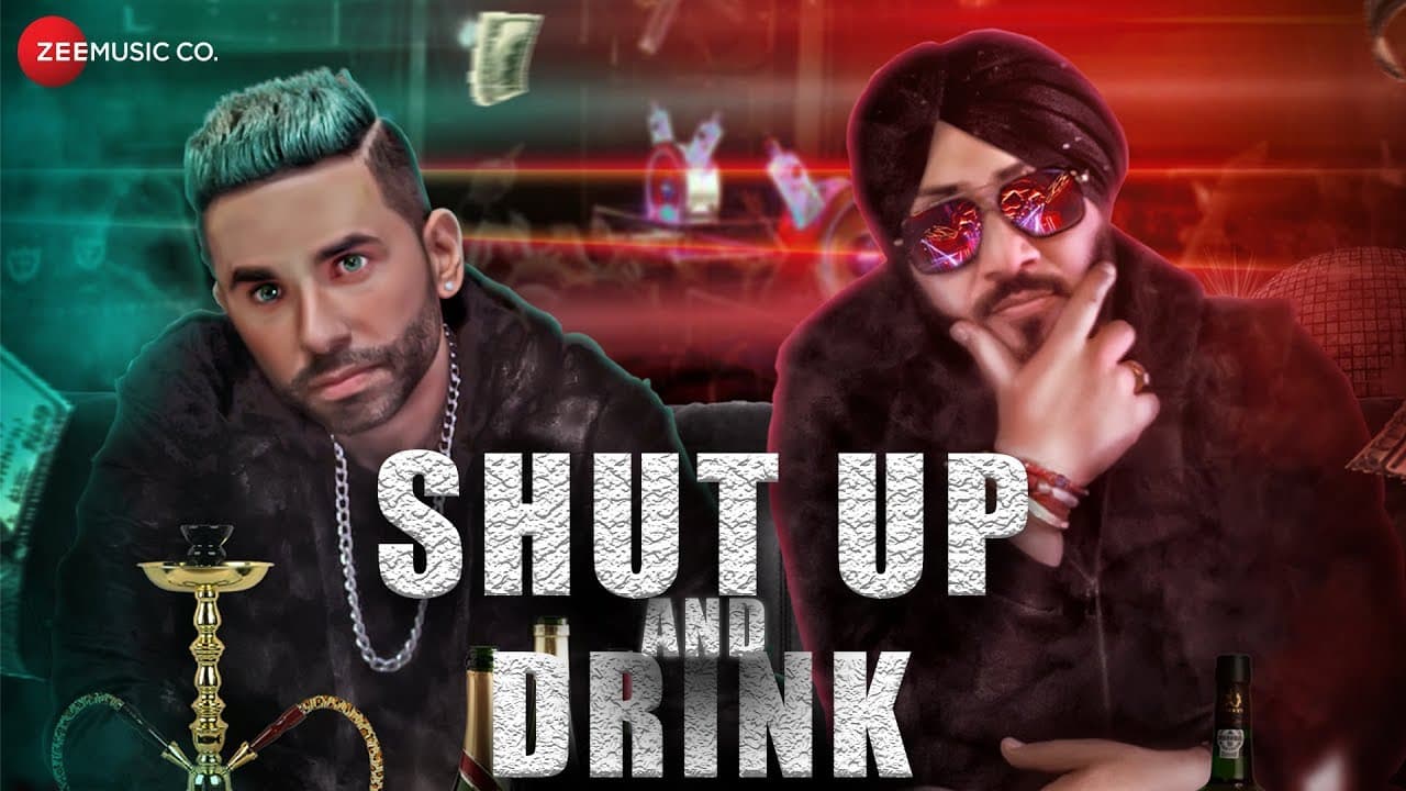Shut Up And Drink - Official Music Video | Jay Vermani Oye Hoye | Dilbagh Singh