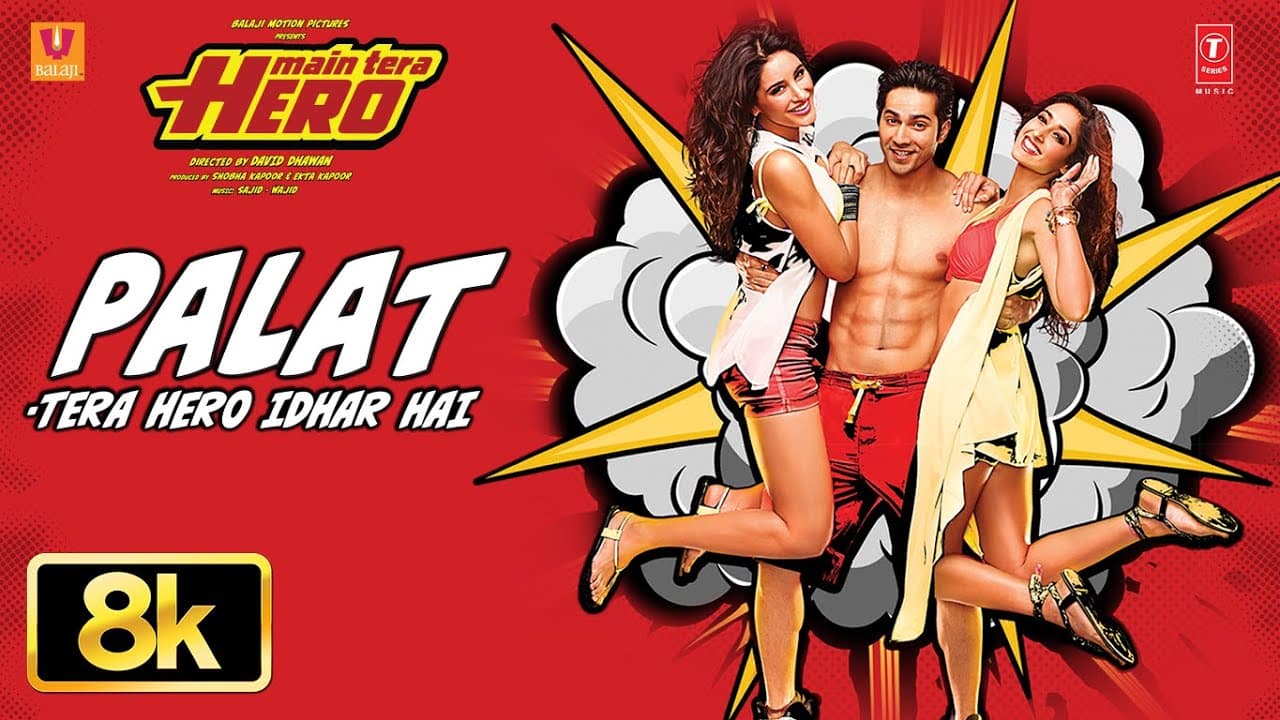 Palat Tera Hero Idhar Hai 8K Full Video Song | Varun Dhawan | Main Tera Hero | Arijit Singh