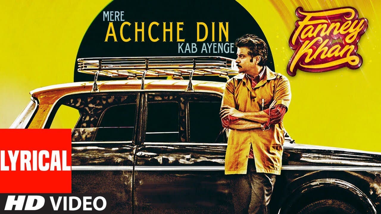 Achche Din Lyrical | FANNEY KHAN | Anil Kapoor | Aishwarya Rai Bachchan | Rajkummar Rao|Amit Trivedi
