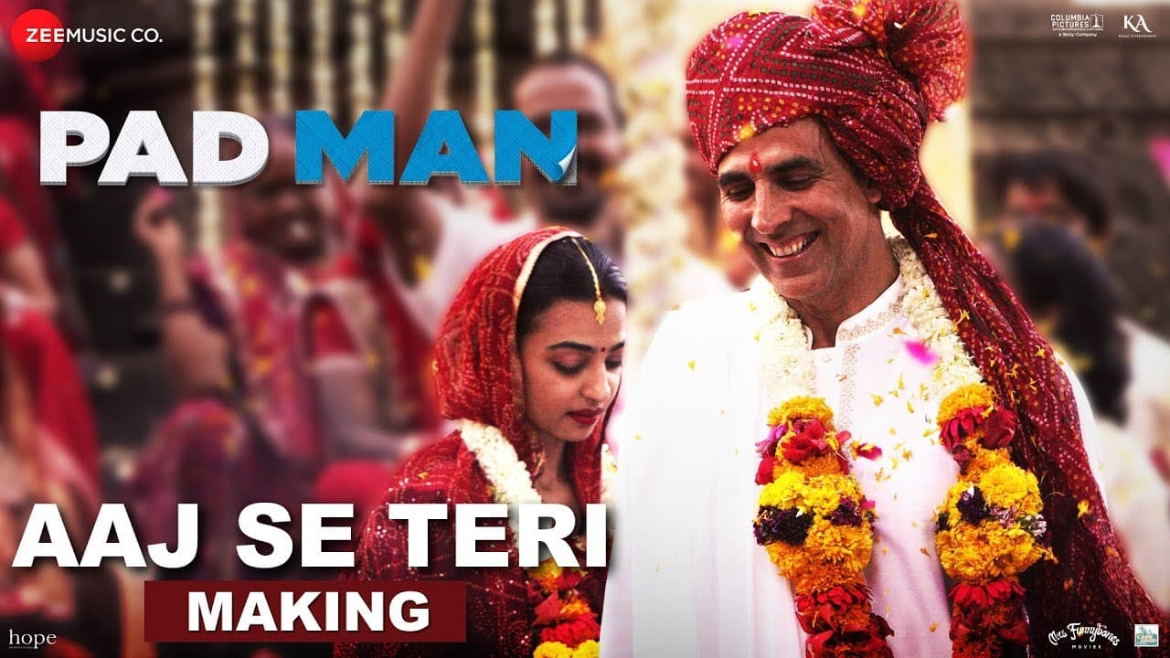 Aaj Se Teri - Making|Padman|Akshay Kumar & Radhika Apte|Arijit Singh|Amit Trivedi|Kausar Munir