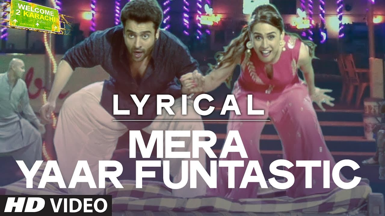 'Mera Yaar Funtastic' Full Song with LYRICS | Welcome 2 Karachi | T-series