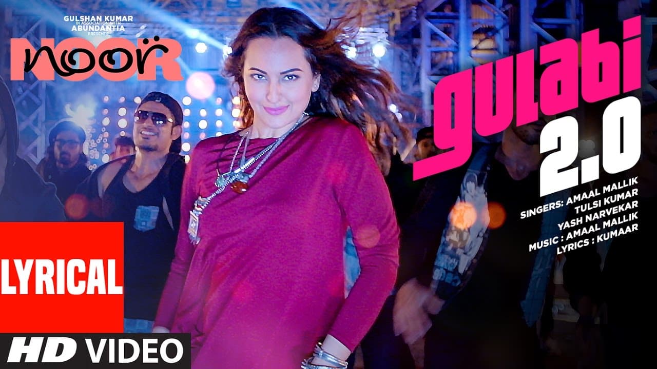 Noor : Gulabi 2.0 Lyrical | Sonakshi Sinha | Amaal Mallik, Tulsi Kumar, Yash Narvekar |T-Series