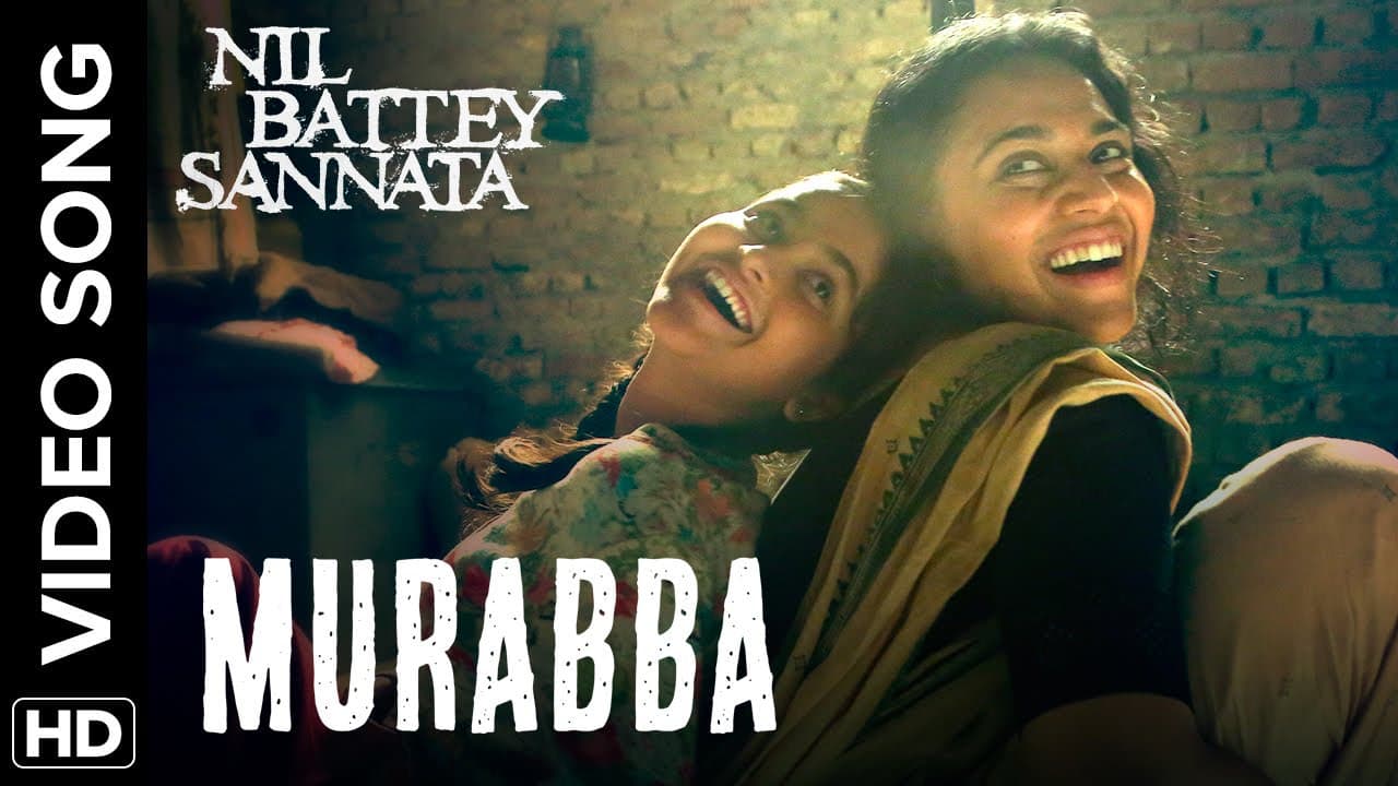 Murabba Official Video Song | Nil Battey Sannata | Swara Bhaskar, Ria Shukla