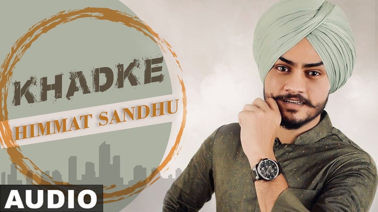 Khadke (Full Audio) | Himmat Sandhu | Dev Kharoud | Anchal Singh | New Punjabi Songs 2020