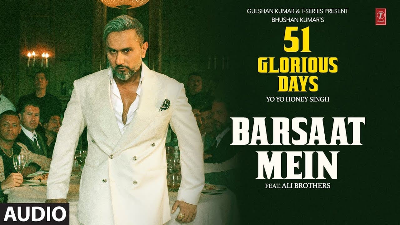 BARSAAT MEIN (Audio): YO YO HONEY SINGH | 51 GLORIOUS DAYS