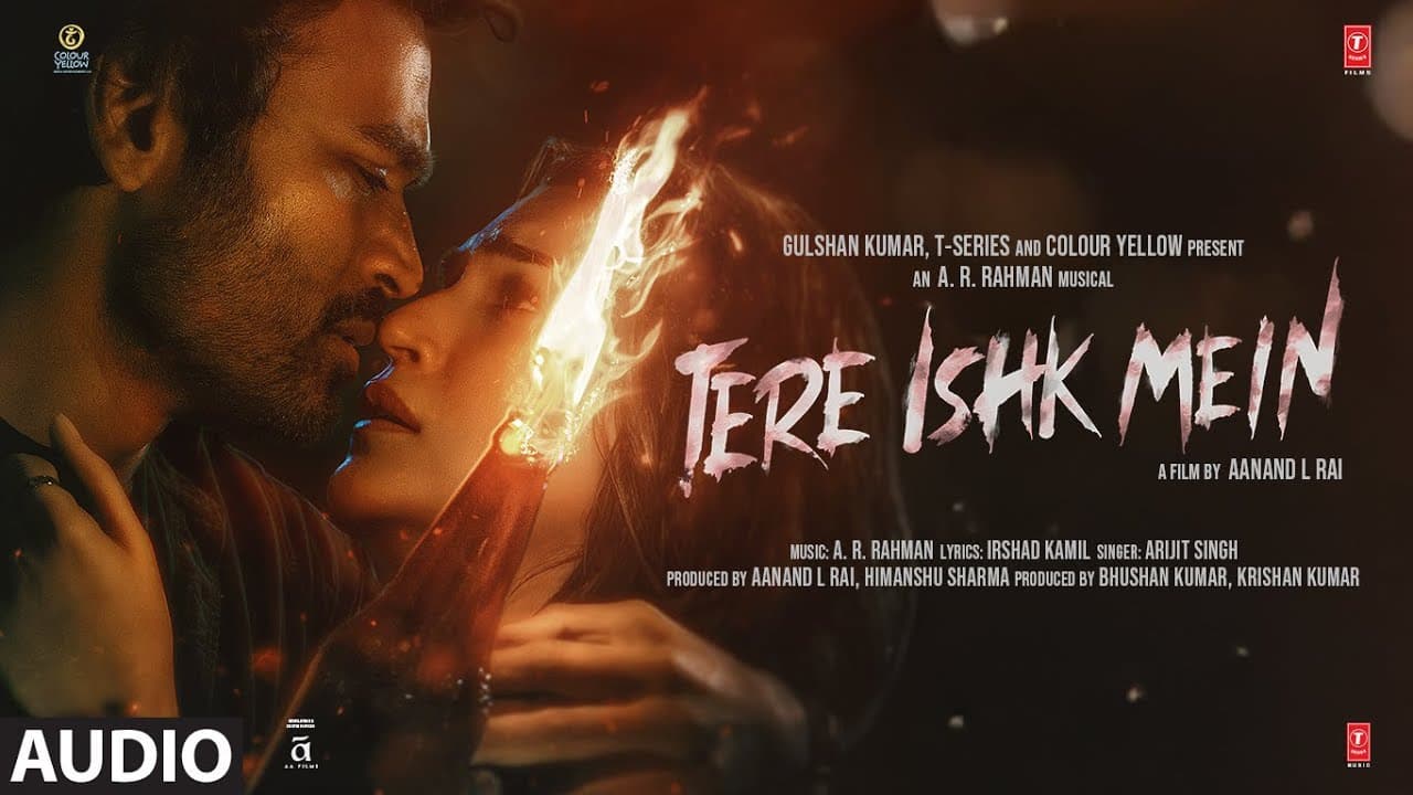 Tere Ishk Mein (Audio) | Dhanush, Kriti | AR Rahman | Arijit Singh | Irshad Kamil