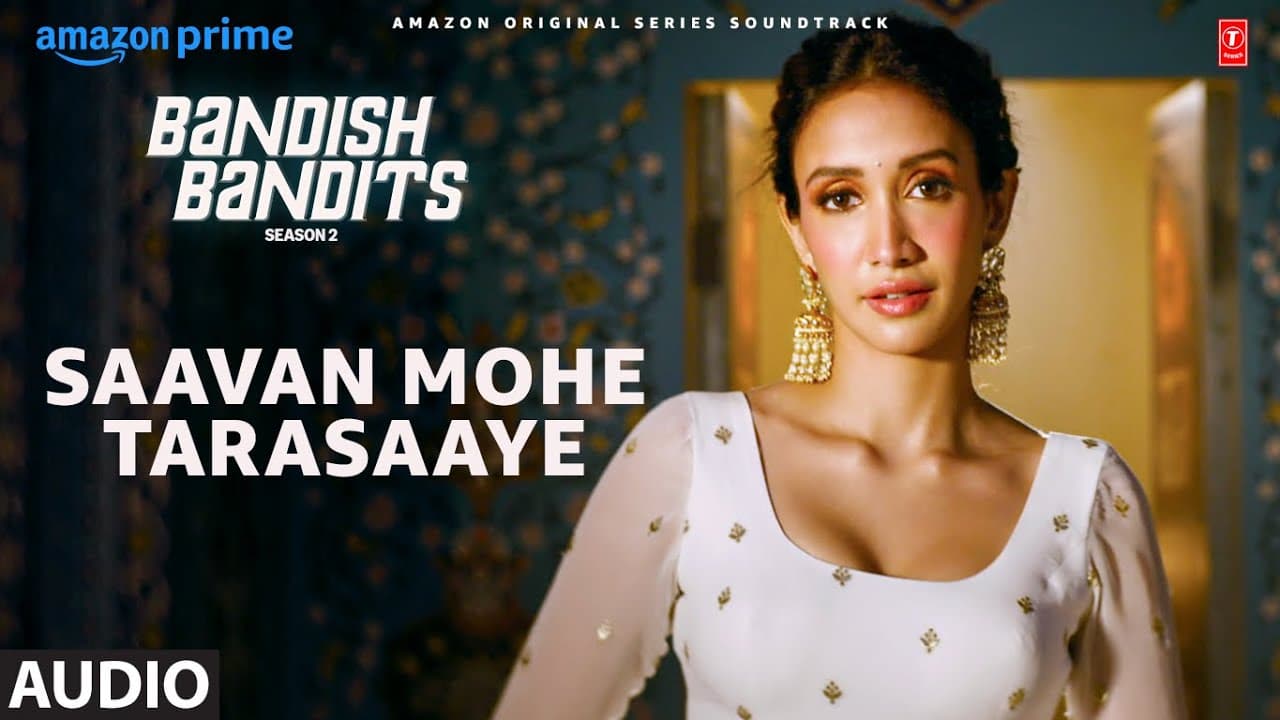 Bandish Bandits S2: Saavan Mohe Tarasaaye (Audio) | Ritwik,Shreya,Ankita,Krishna,Siddharth,Souumil