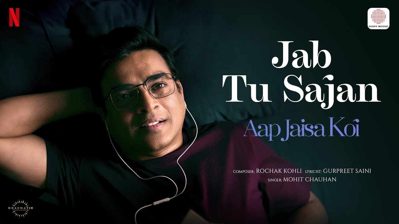 Jab Tu Sajan | Aap Jaisa Koi | R. Madhavan, Fatima Sana Shaikh | Rochak Kohli,Mohit Chauhan,Gurpreet
