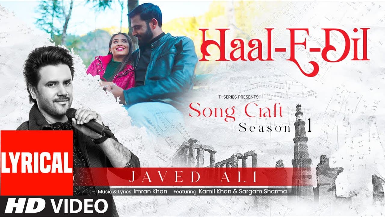Haal-E-Dil (Lyrics): Javed Ali | Imran Khan | Kamil Khan, Sargam | Song Craft Season 1 | T-Series