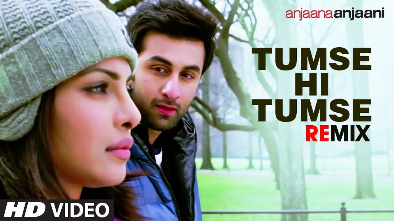 "Tumse Hi Tumse" Remix [Full Song] Anjaana Anjaani | Ranbir Kapoor, Priyanka Chopra
