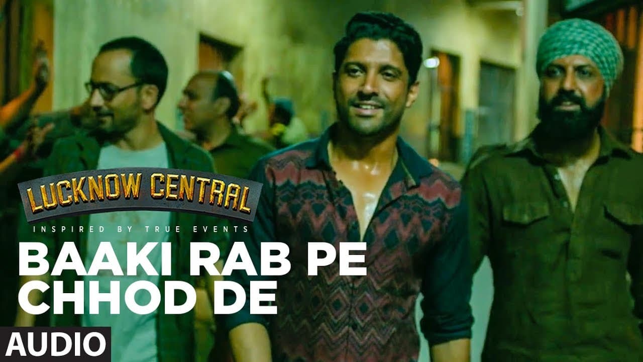 Baaki Rab Pe Chhod De Full Audio | Lucknow Central | Farhan Akhtar | Tanishk Bagchi
