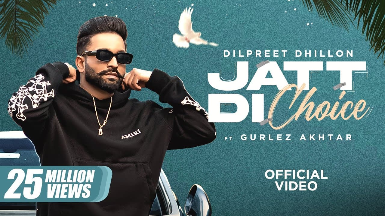 Dilpreet Dhillon - Jatt Di Choice | 2023 | Desi Crew | Latest Punjabi Songs | New Punjabi Songs 2023