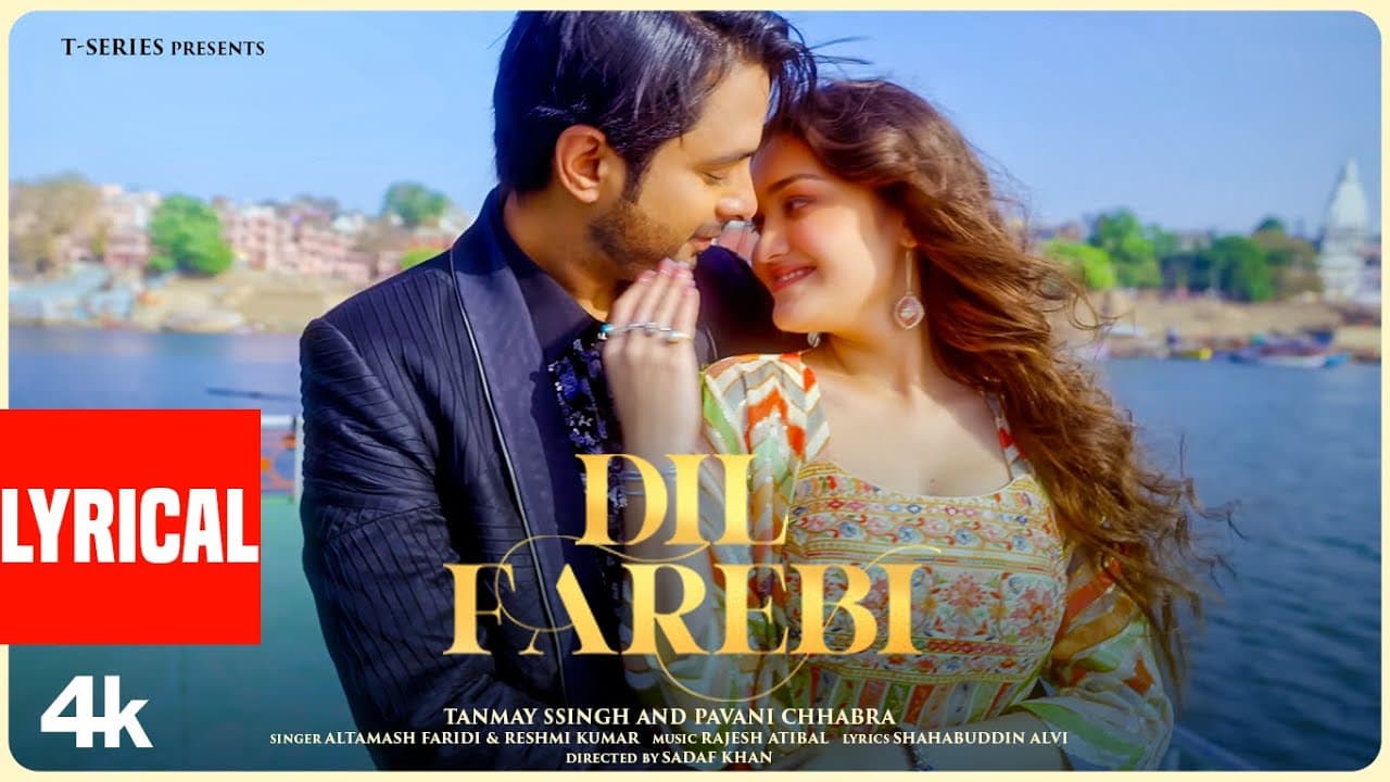 Dil Farebi (Lyrical Video): Altamash Faridi, Reshmi Kumar | Tanmay Ssingh, Pavani Chhabra | Rajesh A