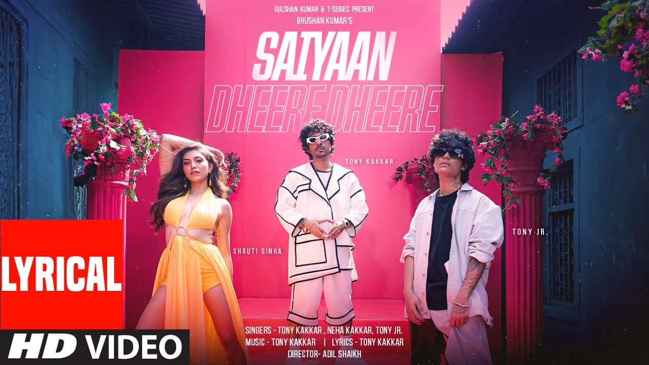Saiyaan Dheere Dheere (Lyrical Video): Tony Kakkar, Neha Kakkar, Tony Jr. | Shruti S | Adil Shaikh