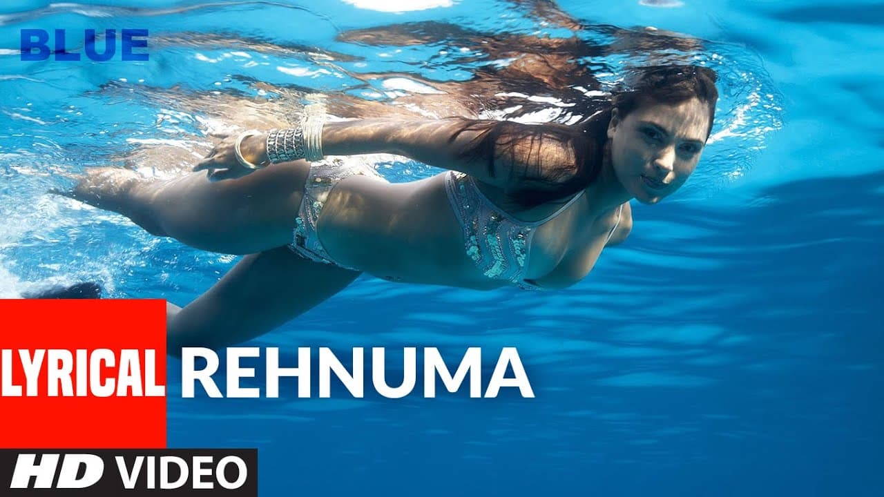 Lyrical: Rehnuma | Blue | Sonu Nigam,Shreya Ghoshal |A.R. Rahman| Akshay Kumar,Zayed Khan,Lara Dutta