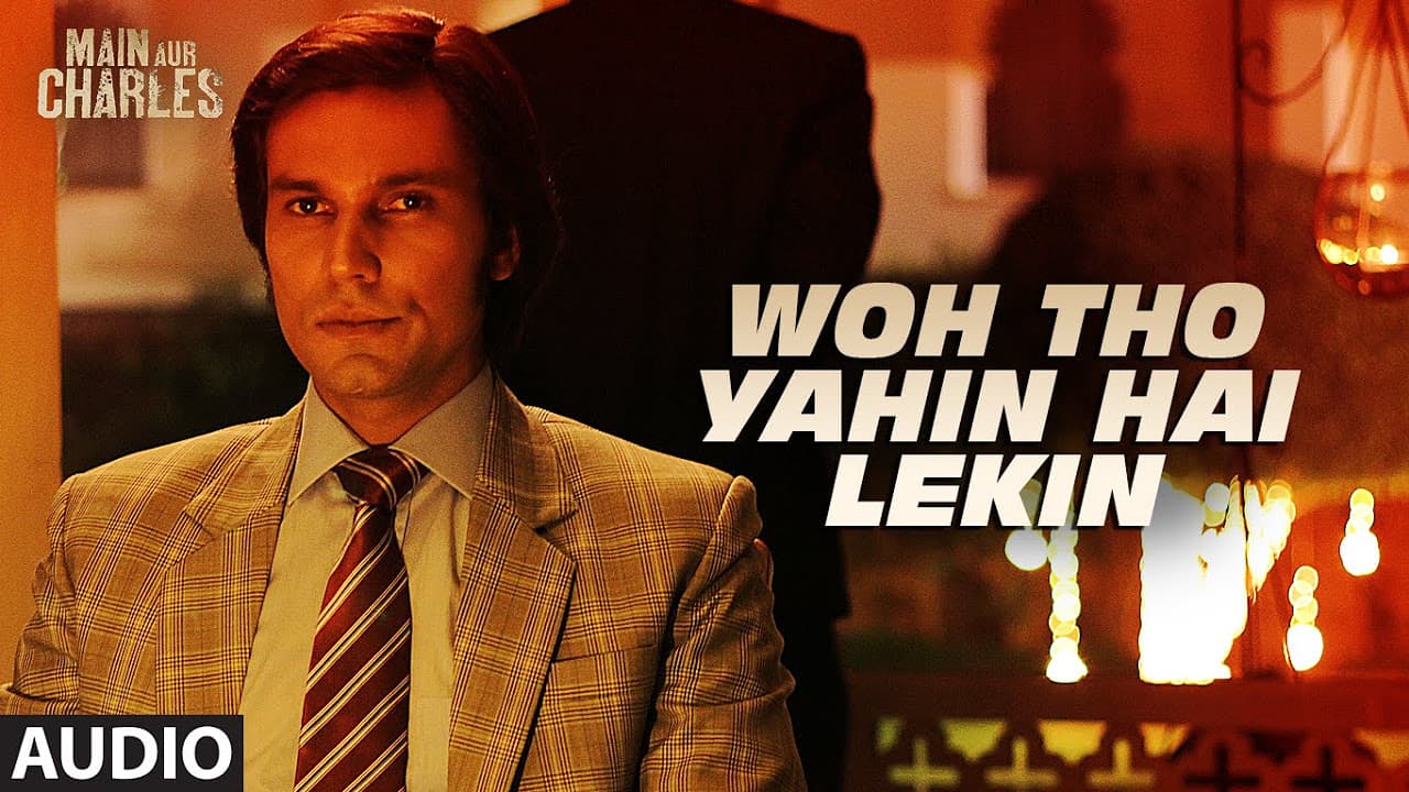 Woh Tho Yahin Hai Lekin FULL AUDIO Song | Main Aur Charles | Randeep Hooda | T-Series