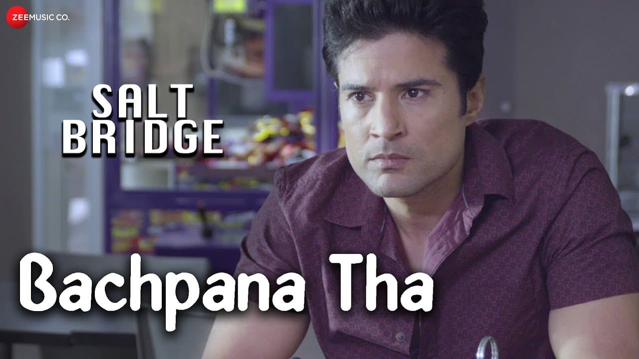 Bachpana Tha | Salt Bridge | Rajeev Khandelwal & Chelsie Preston Crayford | Sanhita Nandi