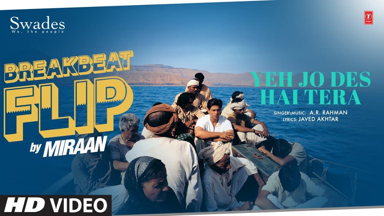 Yeh Jo Des Hai Tera (Breakbeat Flip) | A.R. Rahman | Shah Rukh Khan | Javed Akhtar | Miraan | Swades