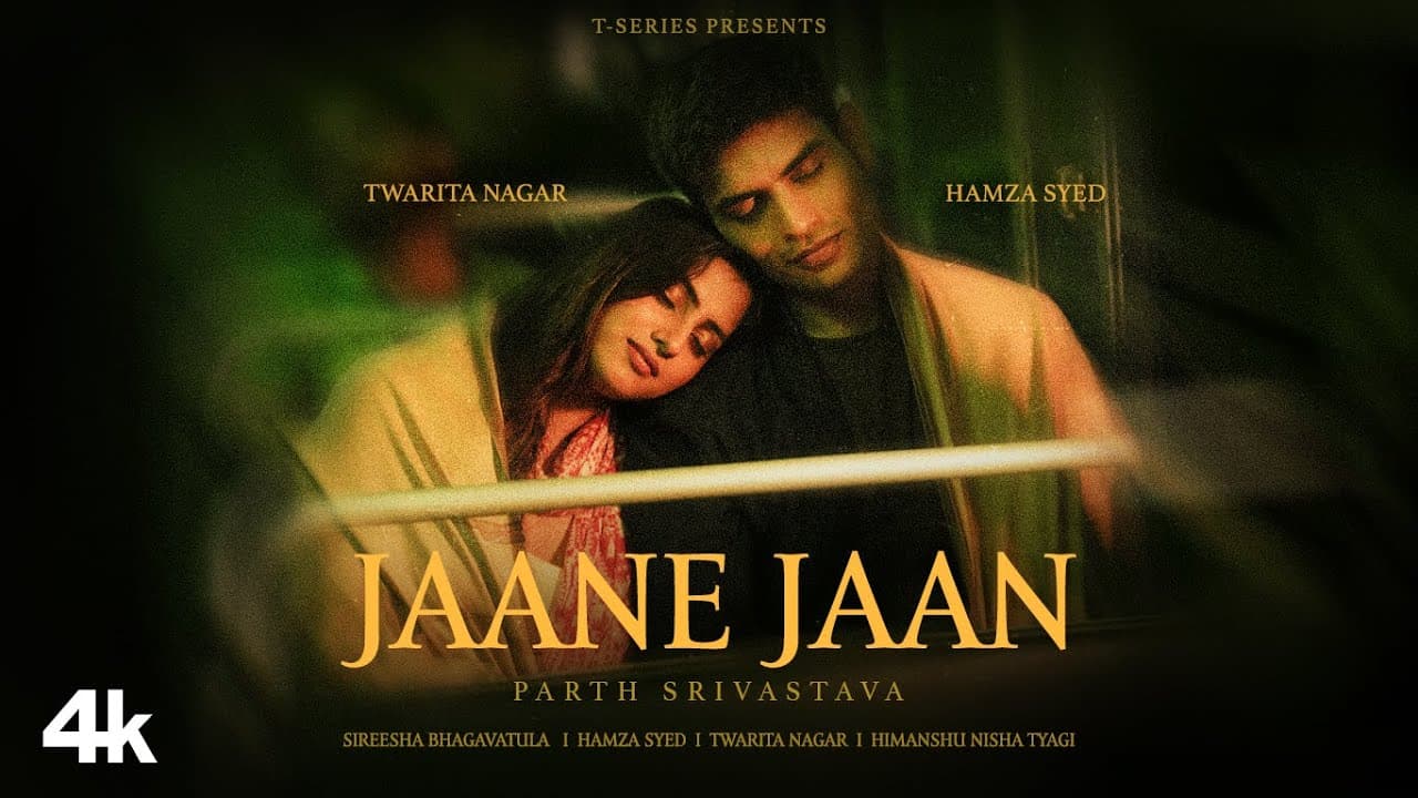 Jaane Jaan (Song): Parth Srivastava | Hamza Syed | Twarita Nagar | Sireesha Bhagavatula | Bhushan K