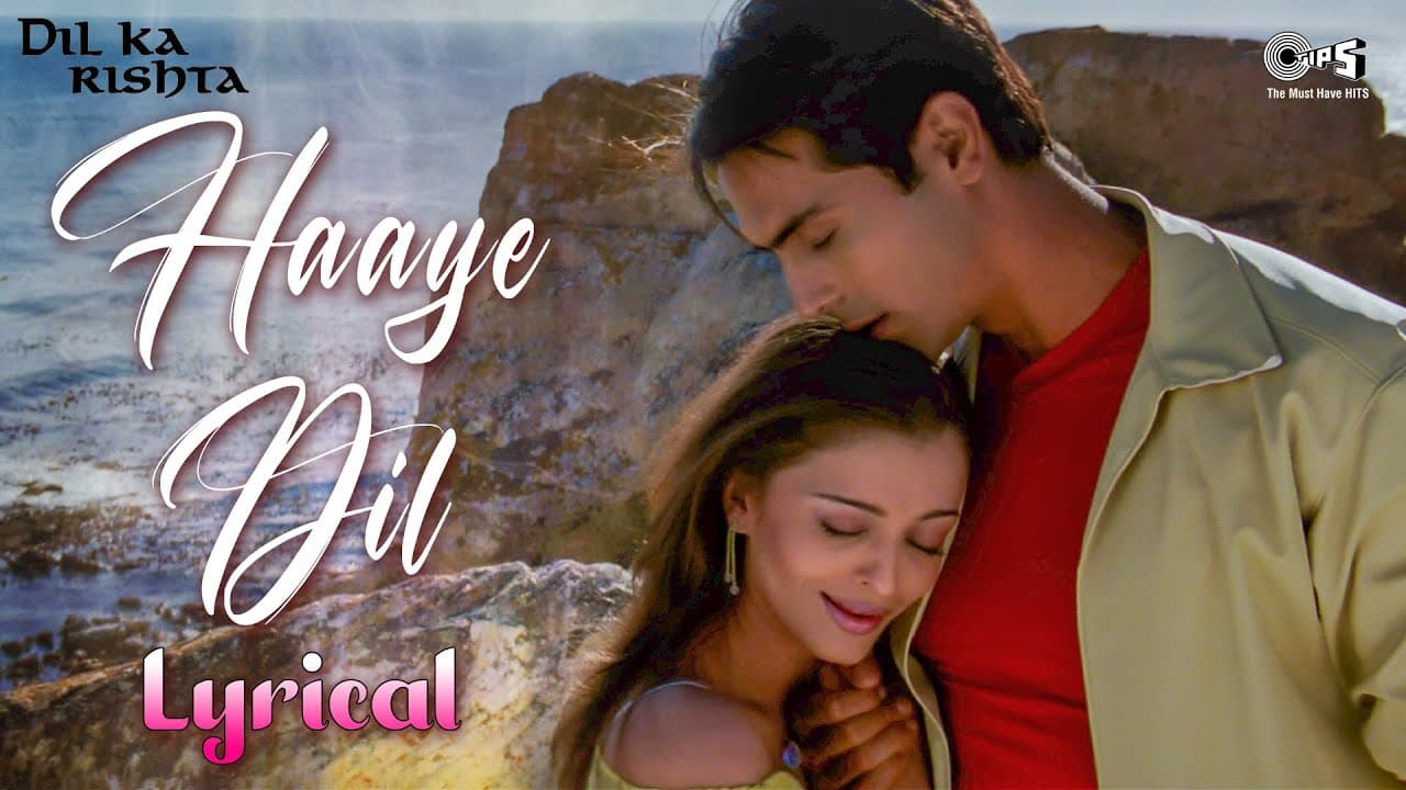 Haaye Dil Lyrical | Dil Ka Rishta | Aishwarya Rai & Arjun Rampal | Alka Yagnik & Kumar Sanu