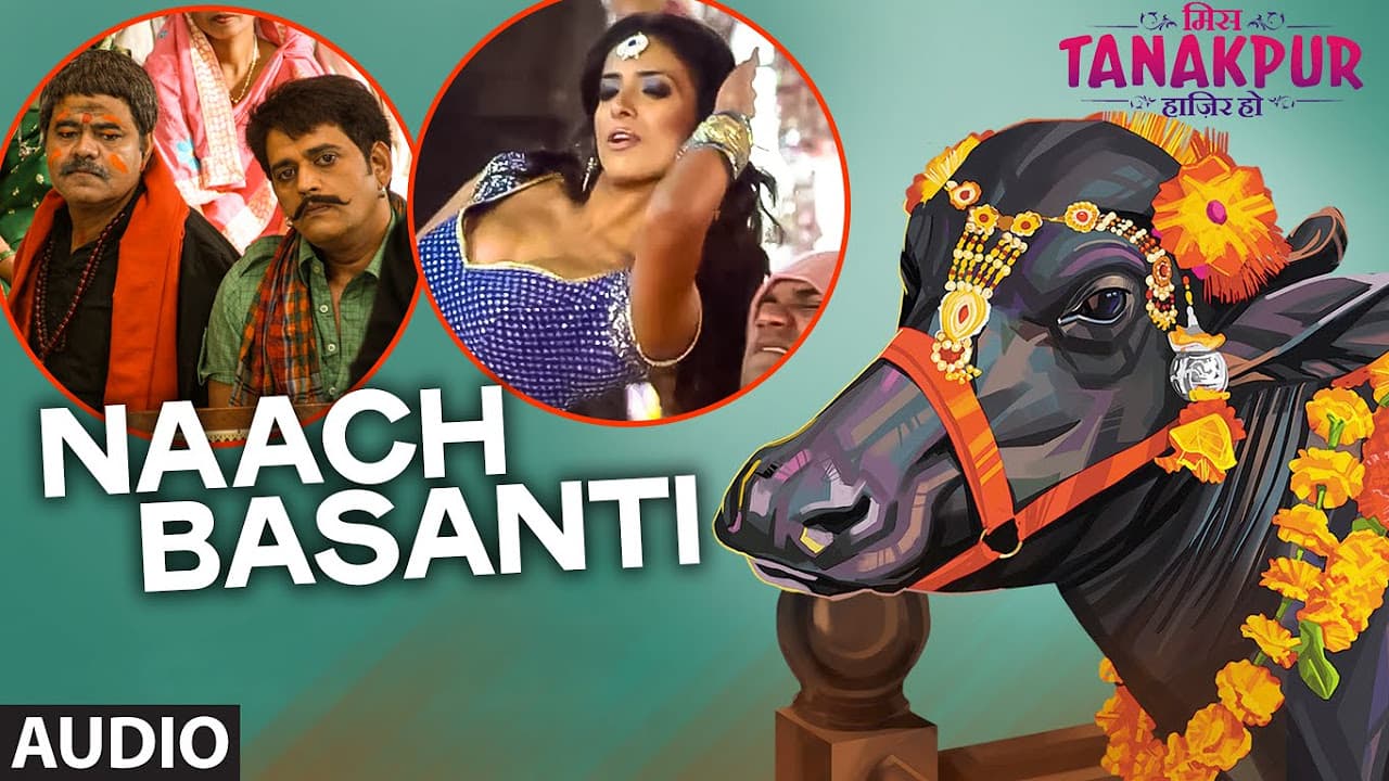 'Naach Basanti' Full AUDIO Song | Miss Tanakpur Haazir Ho | T-Series