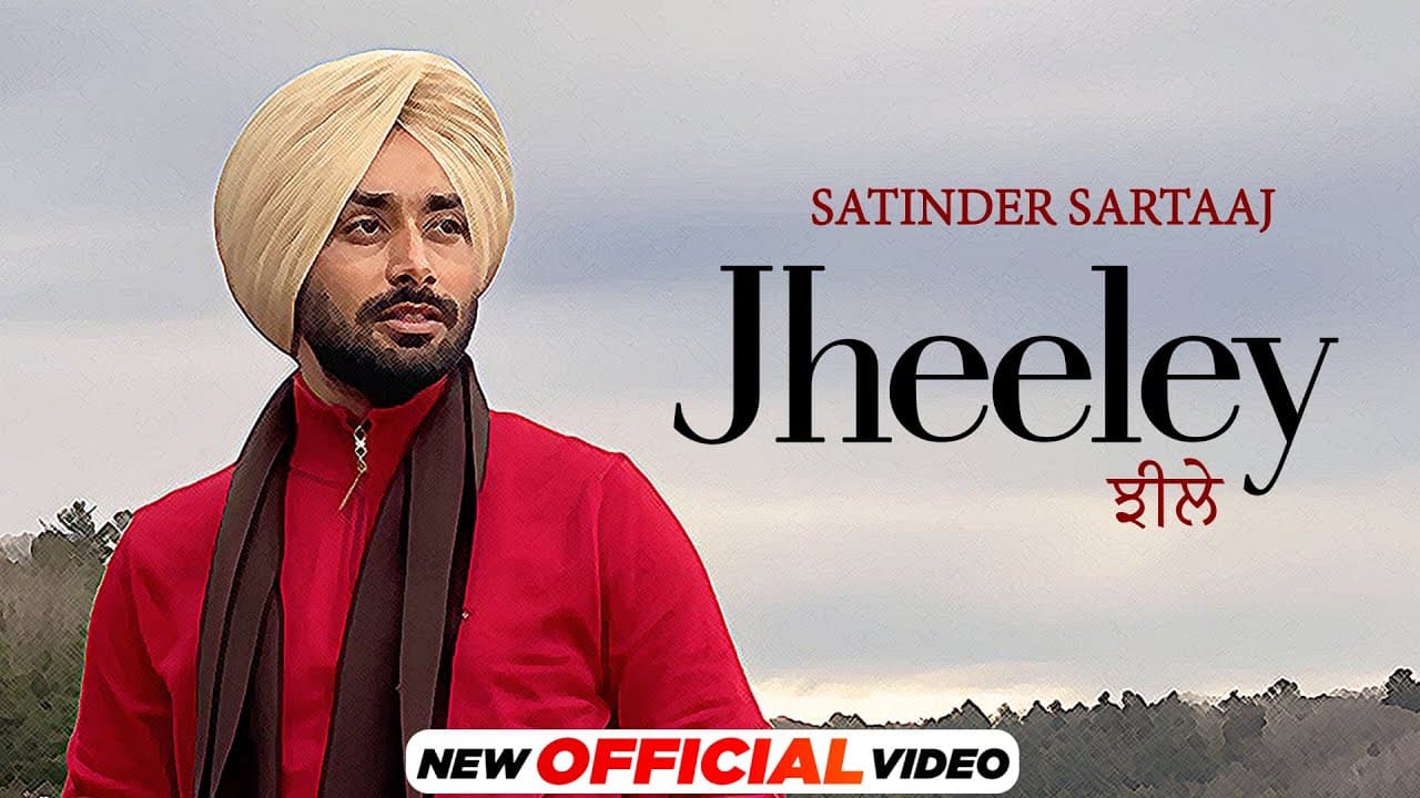 ਝੀਲੇ Jheeley - Satinder Sartaaj (Official Video)| Latest Punjabi Songs 2023 | New Punjabi Songs 2023
