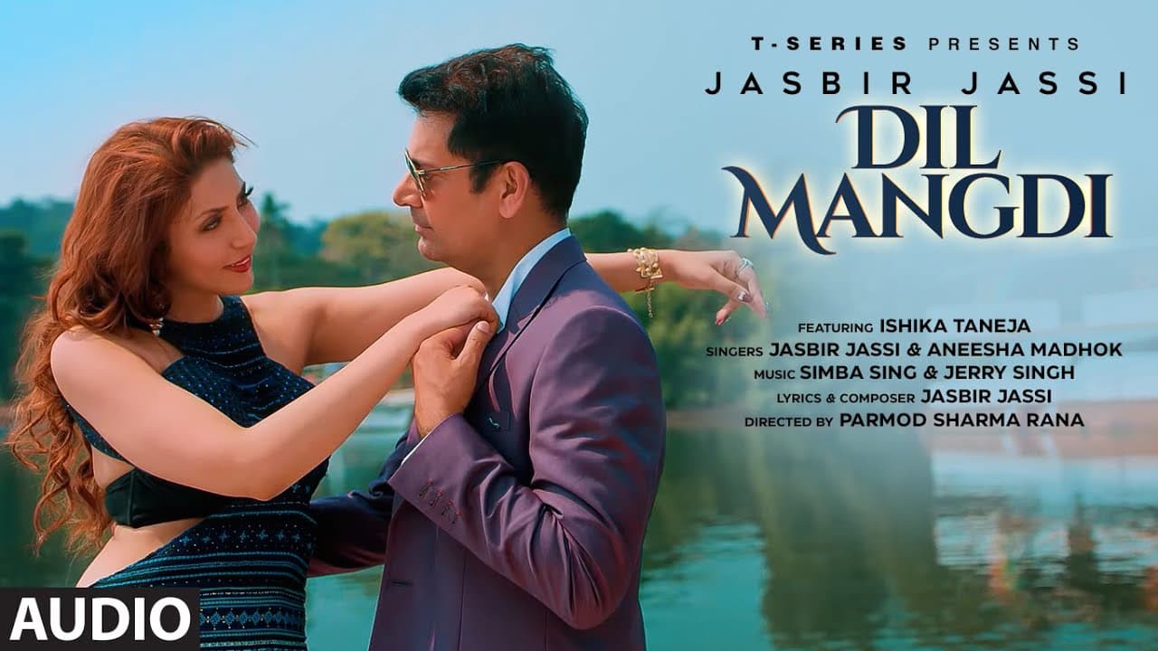 Dil Mangdi (Audio) | Jasbir Jassi | Aneesha Madhok | Ishika Taneja |Simba S,Jerry S,Parmod S Rana