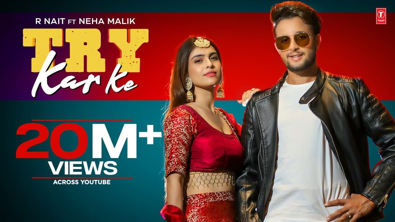 Try Kar Ke (Full Song) R Nait Ft. Neha Malik | Music Empire | New Punjabi Song 2021