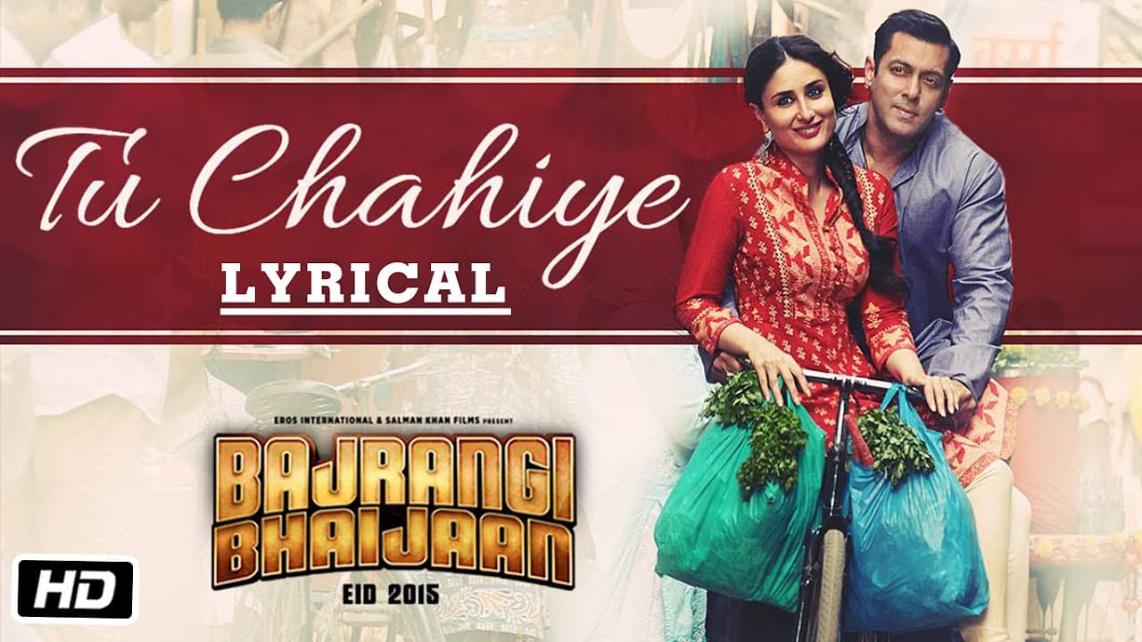 'Tu Chahiye' Full Song with LYRICS Pritam | Bajrangi Bhaijaan | Salman Khan, Kareena Kapoor