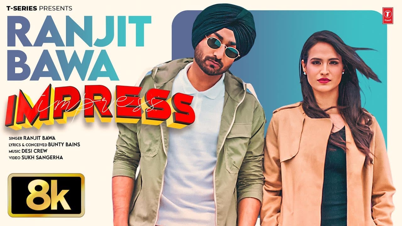 IMPRESS SONG (8K VIDEO) | RANJIT BAWA | LATEST PUNJABI SONGS 2025